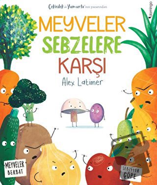 Meyveler Sebzelere Karşı - Alex Latimer - Domingo Yayınevi - Fiyatı - 