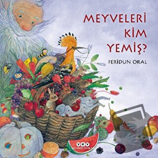 Meyveleri Kim Yemiş? - Feridun Oral - Yapı Kredi Yayınları - Fiyatı - 