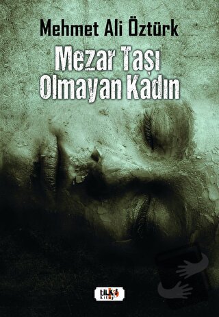 Mezar Taşı Olmayan Kadın - Mehmet Ali Öztürk - Tilki Kitap - Fiyatı - 