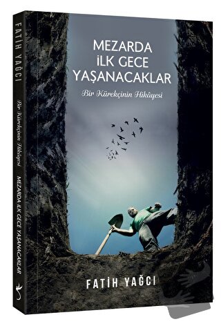 Mezarda İlk Gece Yaşanacaklar - Fatih Yağcı - İndigo Kitap - Fiyatı - 