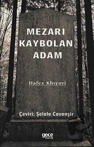 Mezarı Kaybolan Adam - Hafez Khıyavi - Gece Kitaplığı - Fiyatı - Yorum