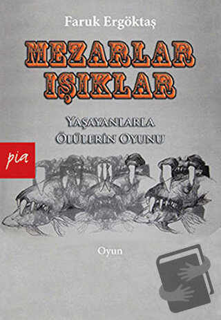 Mezarlar - Işıklar - Faruk Ergöktaş - Pia Yayınları - Fiyatı - Yorumla