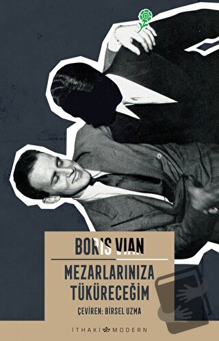 Mezarlarınıza Tüküreceğim - Boris Vian - İthaki Yayınları - Fiyatı - Y