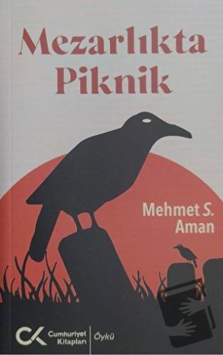 Mezarlıkta Piknik - Mehmet S. Aman - Cumhuriyet Kitapları - Fiyatı - Y