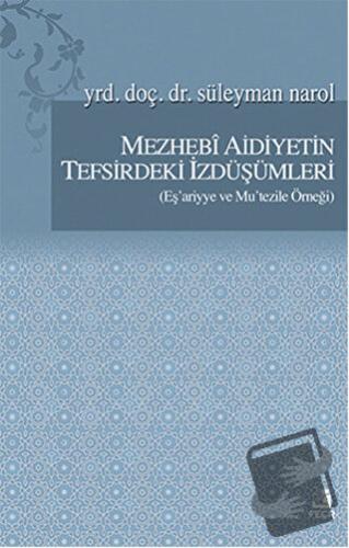 Mezhebi Aidiyetin Tefsirdeki İzdüşümleri - Süleyman Narol - Fecr Yayın