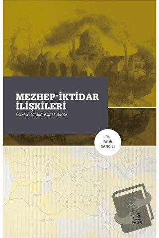 Mezhep-İktidar İlişkileri - Fatih Sancılı - Fecr Yayınları - Fiyatı - 