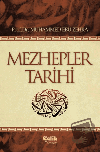 Mezhepler Tarihi (Ciltli) - Muhammed Ebu Zehra - Çelik Yayınevi - Fiya