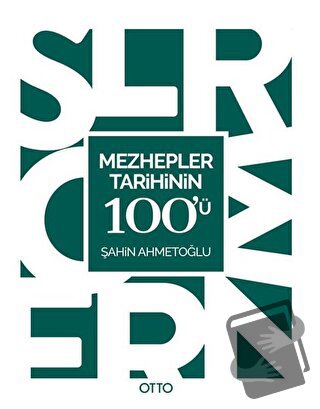 Mezhepler Tarihinin 100'ü - Şahin Ahmetoğlu - Otto Yayınları - Fiyatı 