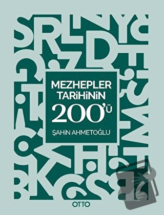 Mezhepler Tarihinin 200'ü - Şahin Ahmetoğlu - Otto Yayınları - Fiyatı 