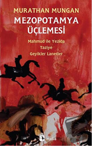 Mezopotamya Üçlemesi: Mahmud ile Yezida - Taziye - Geyikler Lanetler -