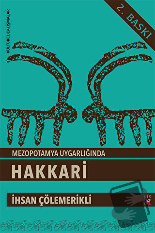 Mezopotamya Uygarlığı’nda Hakkari - İhsan Çölemerikli - Lis Basın Yayı