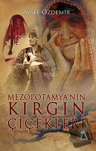 Mezopotamya'nın Kırgın Çiçekleri - Aysel Özdemir - Sisyphos Yayınları 