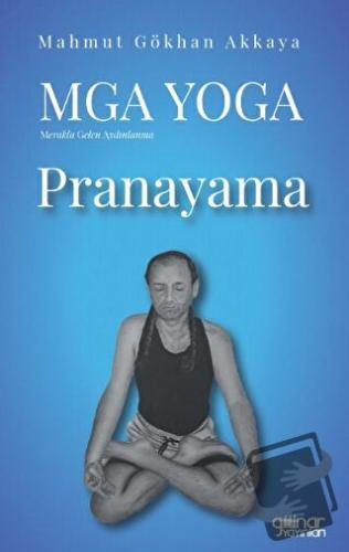 MGA Yoga Pranayama - Mahmut Gökhan Akkaya - Gülnar Yayınları - Fiyatı 