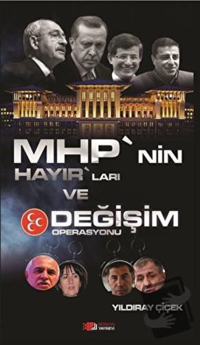 MHP’nin Hayır’ları ve Değişim Operasyonu - Yıldıray Çiçek - Berikan Ya