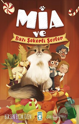 Mia ve Bazı Şekerli Şeyler - Birsen Ekim Özen - Timaş Çocuk - Fiyatı -