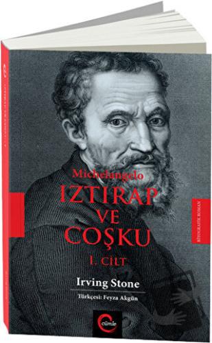 Michelangelo Iztırap ve Coşku (1.Cilt) - Irving Stone - Cümle Yayınlar