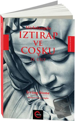 Michelangelo Iztırap ve Coşku 2. Cilt - Irving Stone - Cümle Yayınları