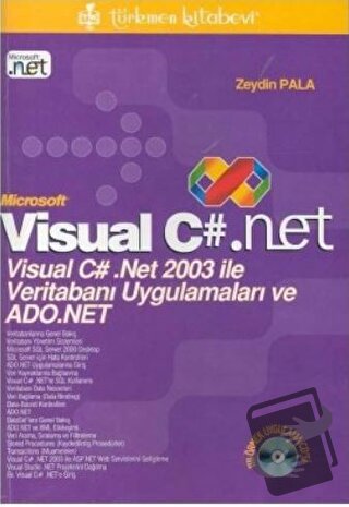 Microsoft Visual C#. Net Visual C# .Net 2003 ile Veritabanı Uygulamala