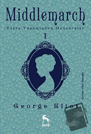 Middlemarch 1 - George Eliot - Nora Kitap - Fiyatı - Yorumları - Satın