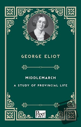 Middlemarch - A Study of Provincial Life - George Eliot - Paper Books 