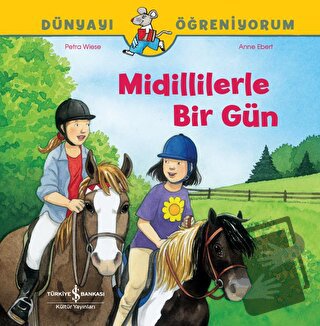 Midillilerle Bir Gün Dünyayı Öğreniyorum - Petra Wiese - İş Bankası Kü