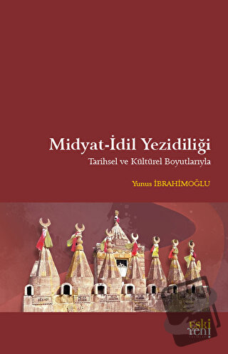 Midyat - İdil Yezidiliği - Yunus İbrahimoğlu - Eski Yeni Yayınları - F