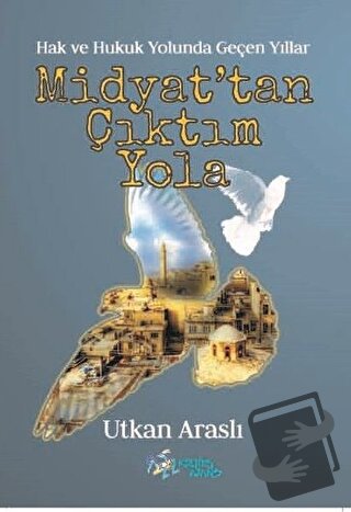 Midyat'tan Çıktım Yola - Utkan Araslı - Kültür Ajans Yayınları - Fiyat