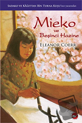 Mieko ve Beşinci Hazine - Eleanor Coerr - Beyaz Balina Yayınları - Fiy