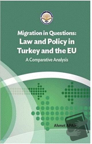 Migration in Questions Law and Policy in Turkey and the EU - Ahmet Apa