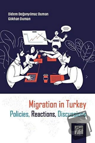 Migration in Turkey Policies, Reactions, Discussions - Didem Doğanyılm