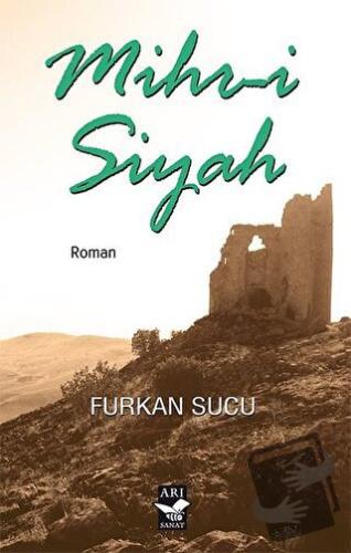 Mihr-i Siyah - Furkan Sucu - Arı Sanat Yayınevi - Fiyatı - Yorumları -