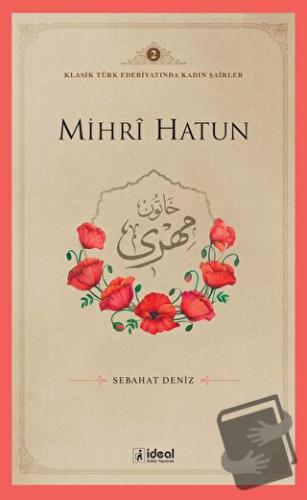 Mihri Hatun - Sebahat Deniz - İdeal Kültür Yayıncılık - Fiyatı - Yorum