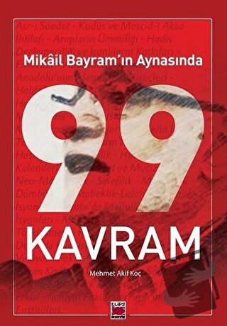 Mikâil Bayram’ın Aynasında 99 Kavram - Mikail Bayram - Elips Kitap - F