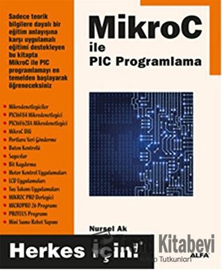 Mikro C ile PIC Programlama - Nursel Ak - Alfa Yayınları - Fiyatı - Yo