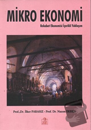 Mikro Ekonomi - İlker Parasız - Ezgi Kitabevi Yayınları - Fiyatı - Yor