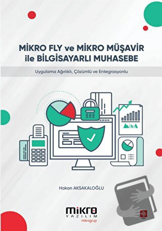 Mikro Fly ve Mikro Müşavir ile Bilgisayarlı Muhasebe - Hakan Aksakaloğ