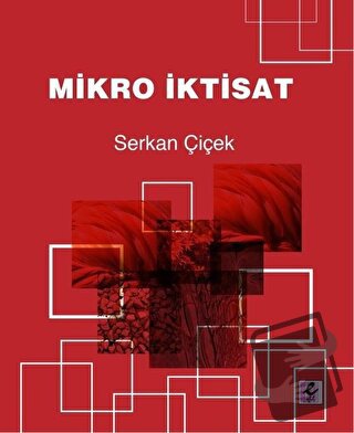 Mikro İktisat - Serkan Çiçek - Efil Yayınevi - Fiyatı - Yorumları - Sa