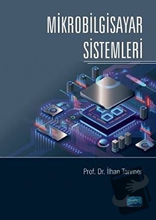 Mikrobilgisayar Sistemleri - İlhan Tarımer - Nobel Akademik Yayıncılık