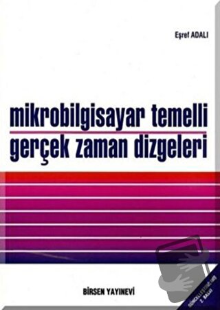 Mikrobilgisayar Temelli Gerçek Zaman Dizgeleri - Eşref Adalı - Birsen 