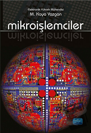 Mikroişlemciler - M. Kaya Yazgan - Nobel Akademik Yayıncılık - Fiyatı 