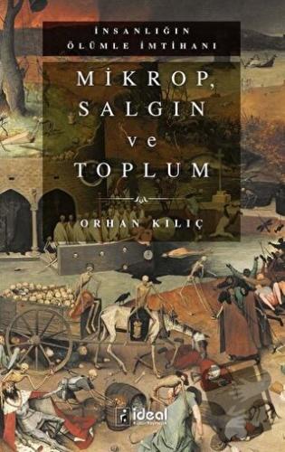 Mikrop, Salgın ve Toplum - Orhan Kılıç - İdeal Kültür Yayıncılık - Fiy