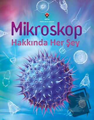 Mikroskop Hakkında Her Şey - Kirsteen Rogers - TÜBİTAK Yayınları - Fiy