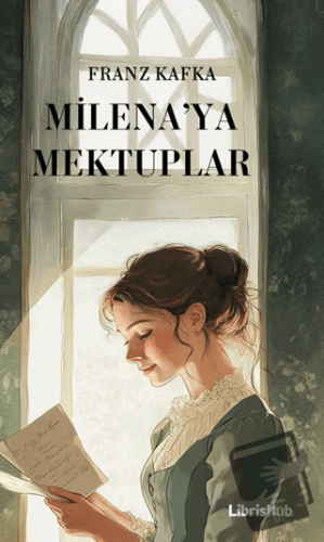 Milena’ya Mektuplar - Franz Kafka - LibrisHub Yayınları - Fiyatı - Yor