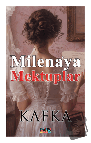 Milena’ya Mektuplar - Franz Kafka - Pars Yayınları - Fiyatı - Yorumlar