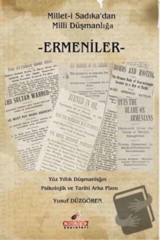 Millet-i Sadıkadan Milli Düşmanlığa Ermeniler - Yusuf Düzgören - Astan