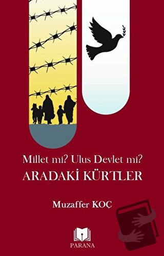 Millet mi? Ulus Devlet mi? Aradaki Kürtler - Muzaffer Koç - Parana Yay