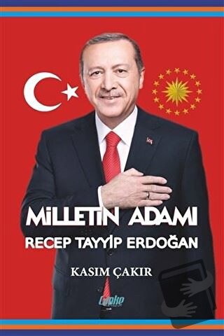 Milletin Adamı Recep Tayyip Erdoğan - Kasım Çakır - Çimke Yayınevi - F