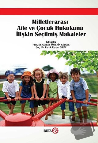 Milletlerarası Aile ve Çocuk Hukukuna İlişkin Seçilmiş Makaleler (Cilt