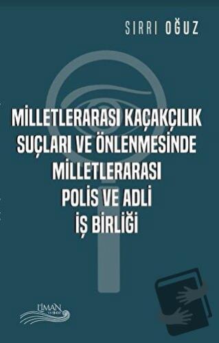 Milletlerarası Kaçakçılık Suçları ve Önlenmesinde Milletlerarası Polis