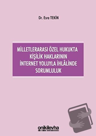 Milletlerarası Özel Hukukta Kişilik Haklarının İnternet Yoluyla İhlali